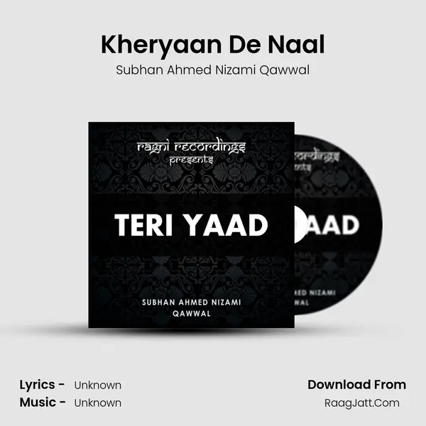 Kheryaan De Naal MP3 Song by Subhan Ahmed Nizami Qawwal Cover