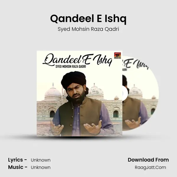 Qandeel E Ishq - Single - Syed Mohsin Raza Qadri