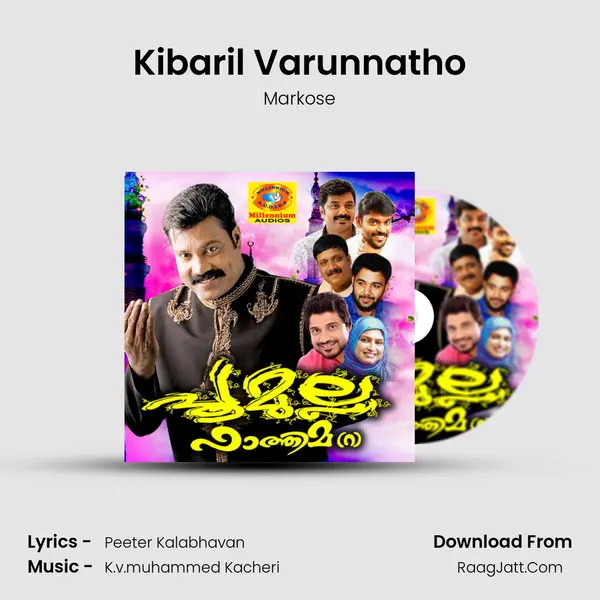 Kibaril Varunnatho MP3 Song by Markose Cover