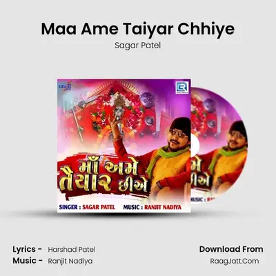 Maa Ame Taiyar Chhiye - Sagar Patel