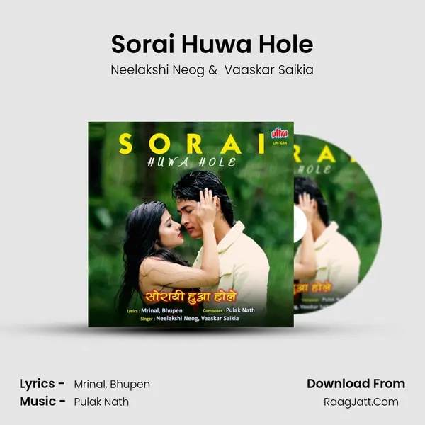 Sorai Huwa Hole - Neelakshi Neog
