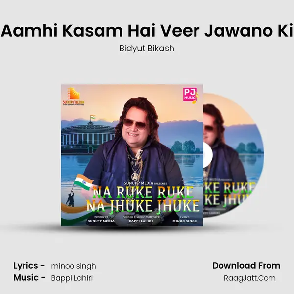 Aamhi Kasam Hai Veer Jawano Ki MP3 Song by Bidyut Bikash Cover