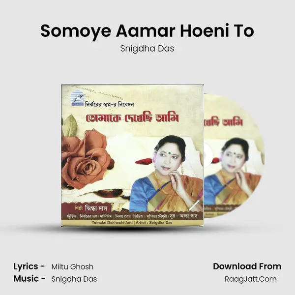 Somoye Aamar Hoeni To MP3 Song by Snigdha Das Cover