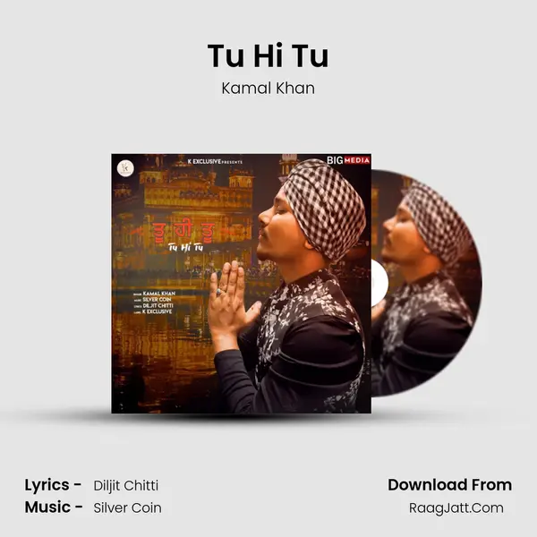 Tu Hi Tu - Kamal Khan