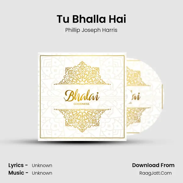 Tu Bhalla Hai MP3 Song by Phillip Joseph Harris Cover