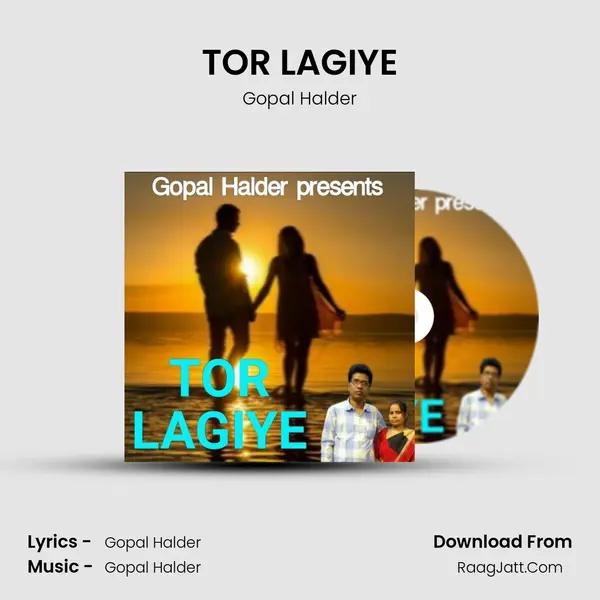 TOR LAGIYE - Gopal Halder