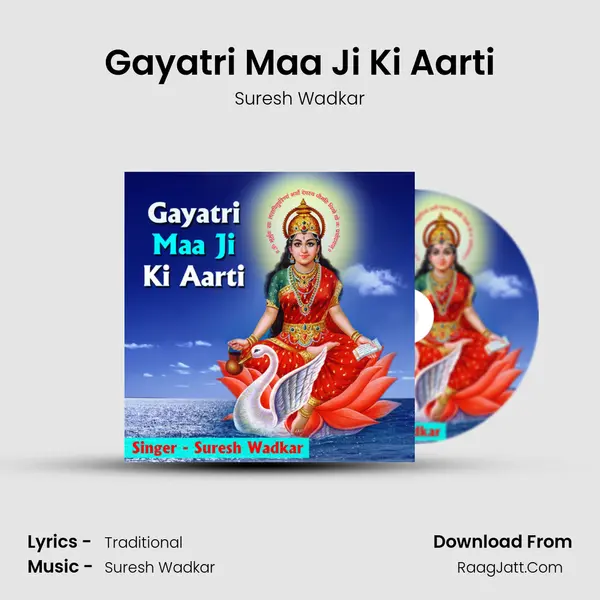 Gayatri Maa Ji Ki Aarti MP3 Song by Suresh Wadkar Cover