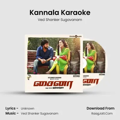 Kannala Karaoke MP3 Song by Ved Shanker Sugavanam Cover