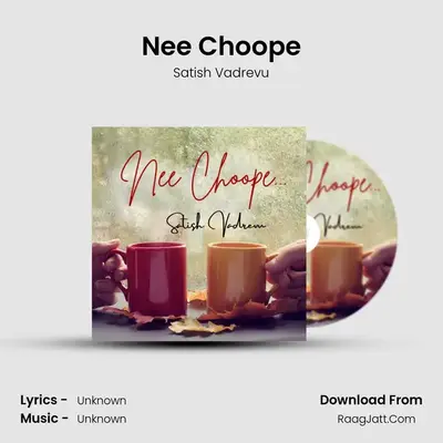 Nee Choope - Satish Vadrevu