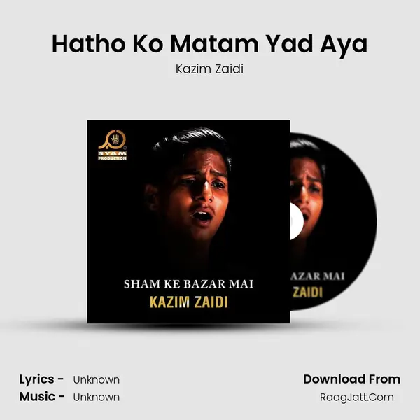 Hatho Ko Matam Yad Aya MP3 Song by Kazim Zaidi Cover