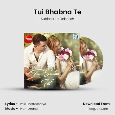 Tui Bhabna Te mp3 song