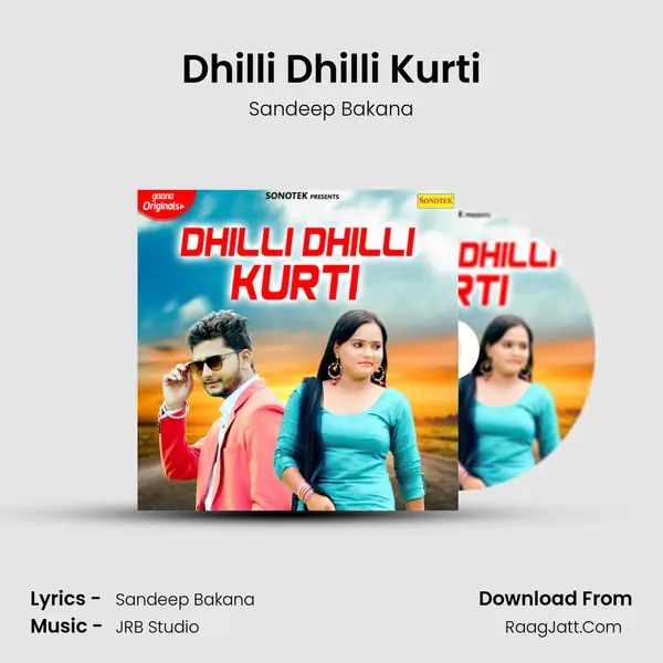 Dhilli Dhilli Kurti - Sandeep Bakana