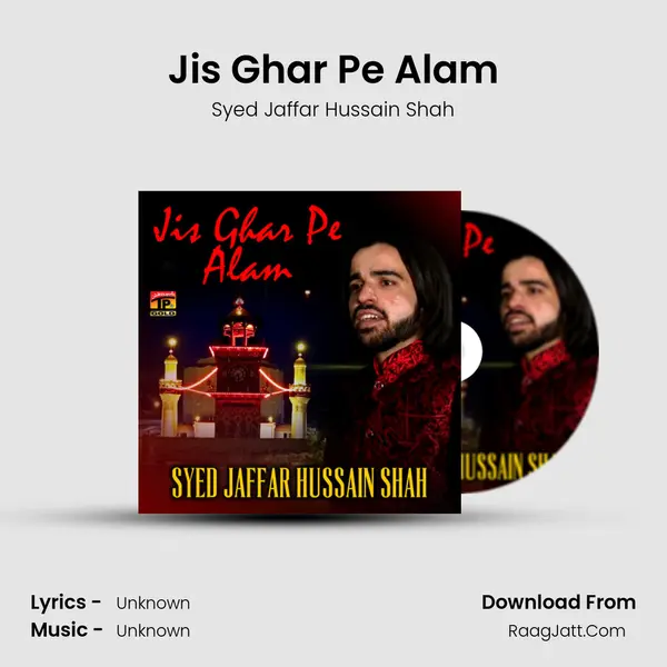 Jis Ghar Pe Alam - Single - Syed Jaffar Hussain Shah