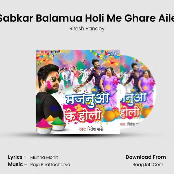 Sabkar Balamua Holi Me Ghare Aile MP3 Song by Ritesh Pandey Cover