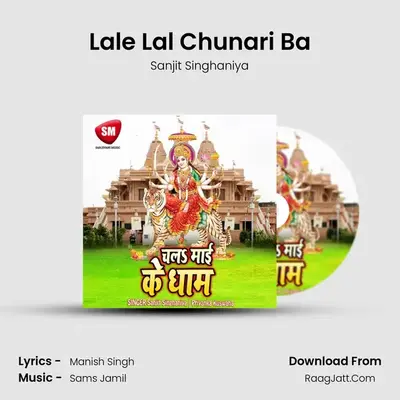 Lale Lal Chunari Ba MP3 Song by Sanjit Singhaniya Cover