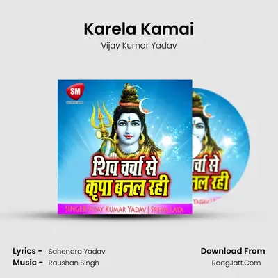 Karela Kamai mp3 song