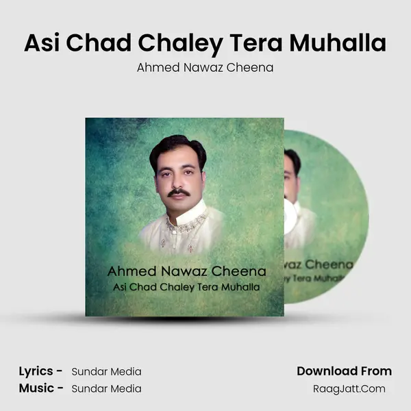 Asi Chad Chaley Tera Muhalla MP3 Song by Ahmed Nawaz Cheena Cover