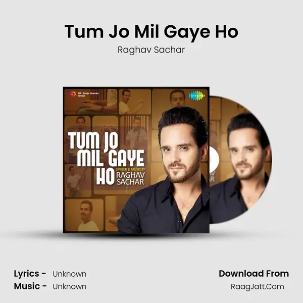 Tum Jo Mil Gaye Ho - Raghav Sachar - Raghav Sachar