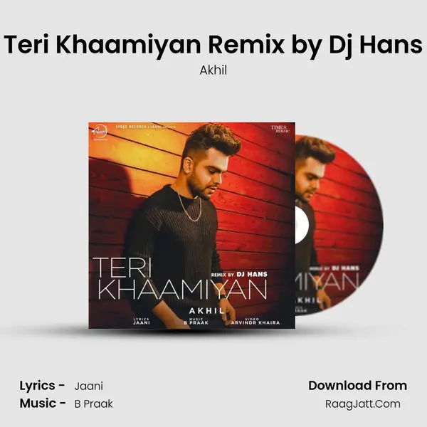 Teri Khaamiyan Remix by Dj Hans - Akhil