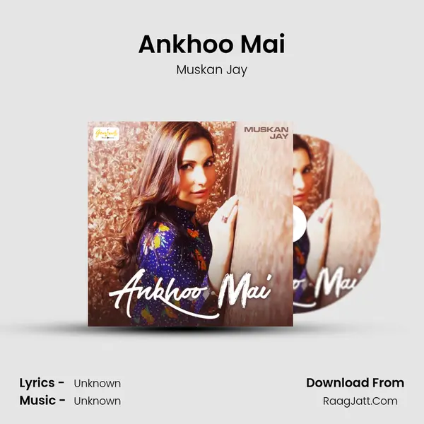 Ankhoo Mai MP3 Song by Muskan Jay Cover