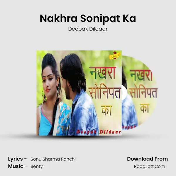 Nakhra Sonipat Ka - Deepak Dildaar