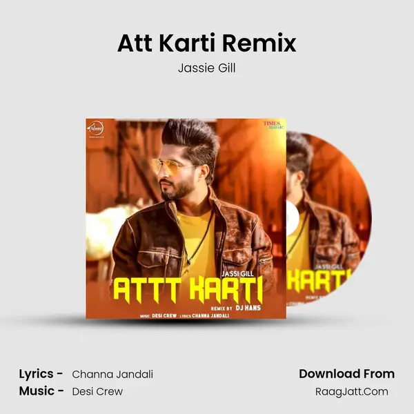 Att Karti Remix - Jassie Gill