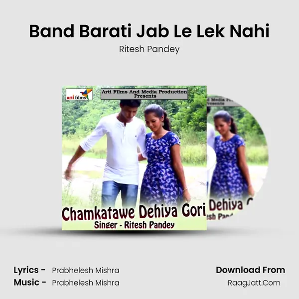 Band Barati Jab Le Lek Nahi MP3 Song by Ritesh Pandey Cover