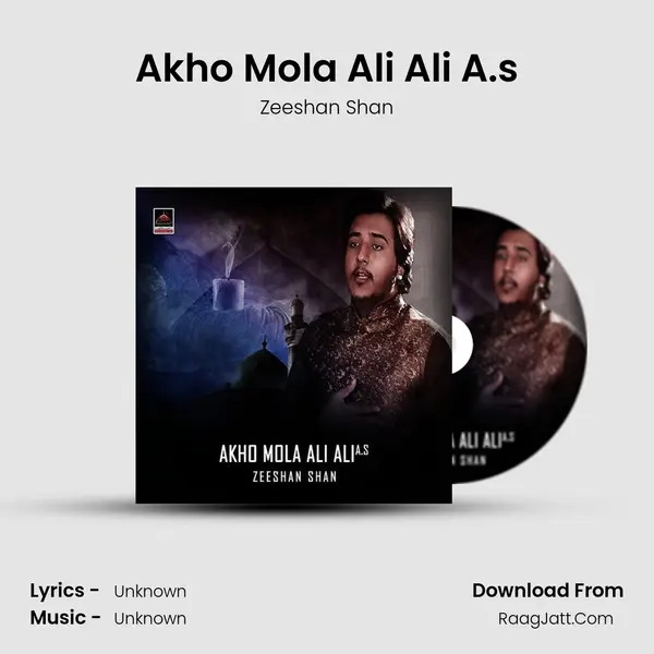Akho Mola Ali Ali A.S - Zeeshan Shan