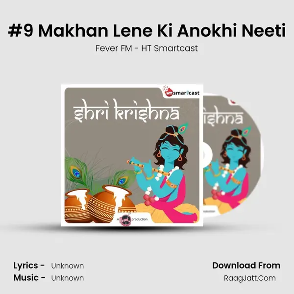 #9 Makhan Lene Ki Anokhi Neeti MP3 Song by Fever FM - HT Smartcast Cover
