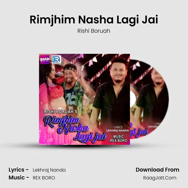 Rimjhim Nasha Lagi Jai - Rishi Boruah