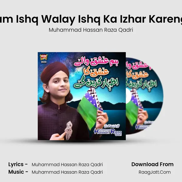 Hum Ishq Walay Ishq Ka Izhar Karenge - Muhammad Hassan Raza Qadri