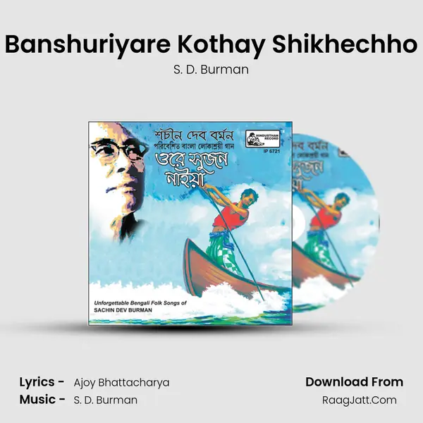 Banshuriyare Kothay Shikhechho MP3 Song by S. D. Burman Cover