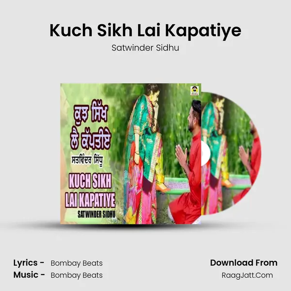 Kuch Sikh Lai Kapatiye - Satwinder Sidhu