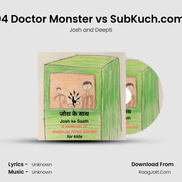 S2 Ep04 Doctor Monster vs SubKuch.com Wala MP3 Song by Josh and Deepti Cover