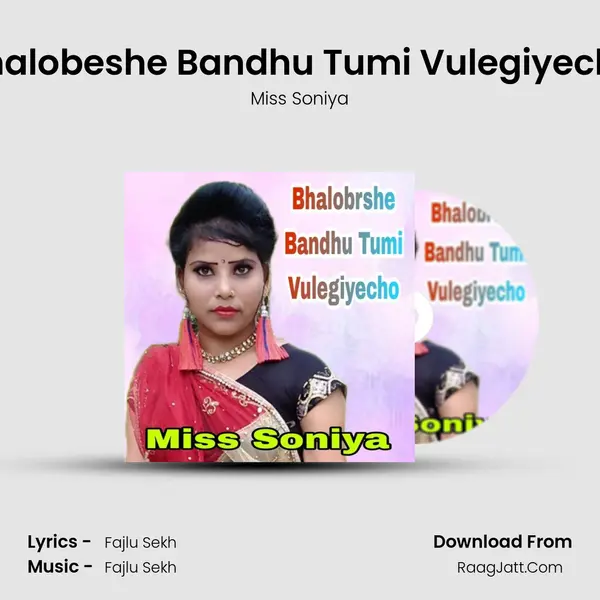 Bhalobeshe Bandhu Tumi Vulegiyecho mp3 song