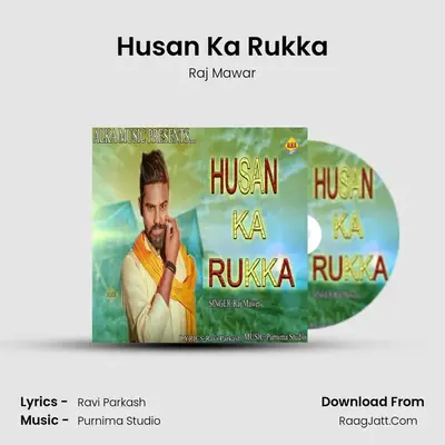 Husan Ka Rukka - Raj Mawar