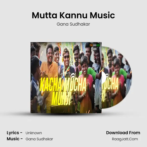 Mutta Kannu Music MP3 Song by Gana Sudhakar Cover