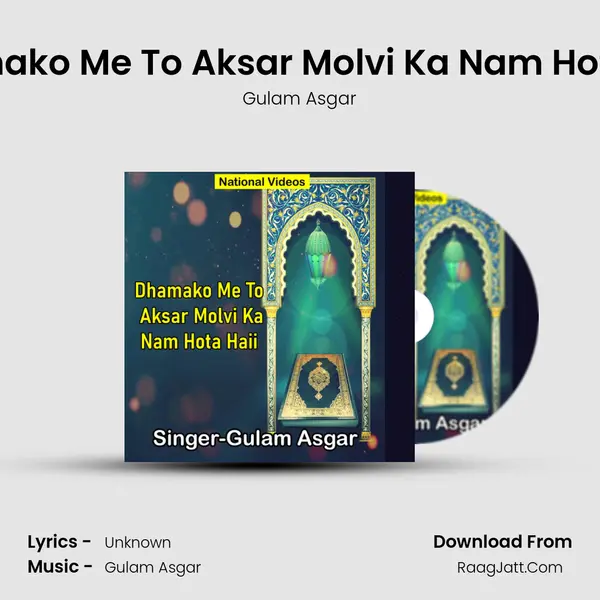 Dhamako Me To Aksar Molvi Ka Nam Hota Hai - Gulam Asgar