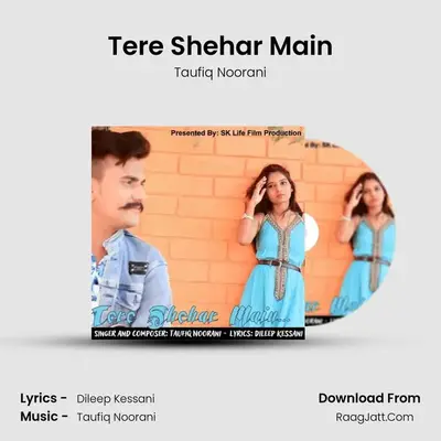 Tere Shehar Main MP3 Song by Taufiq Noorani Cover