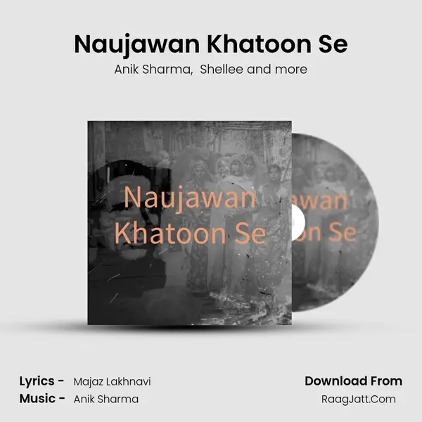 Naujawan Khatoon Se MP3 Song by Anik Sharma Cover