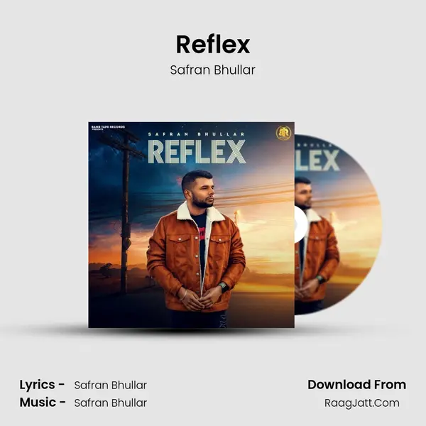 Reflex - Safran Bhullar