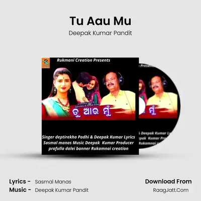 Tu Aau Mu - Deepak Kumar Pandit