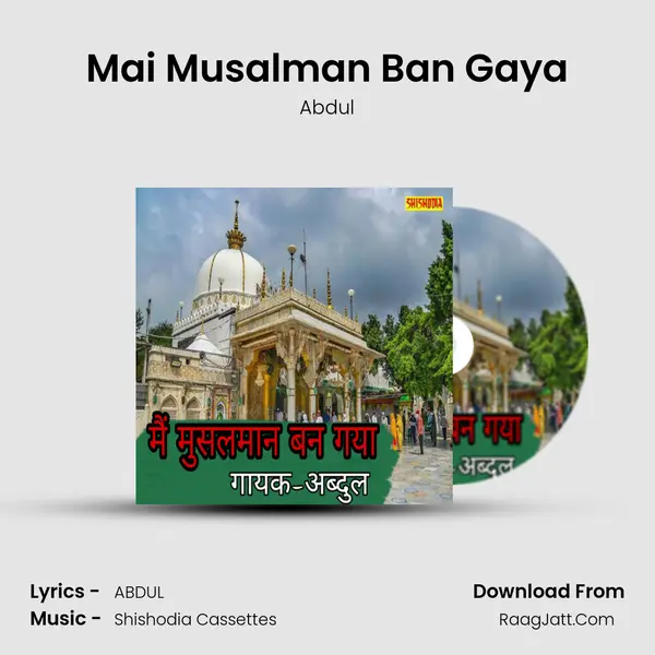 Mai Musalman Ban Gaya - Abdul