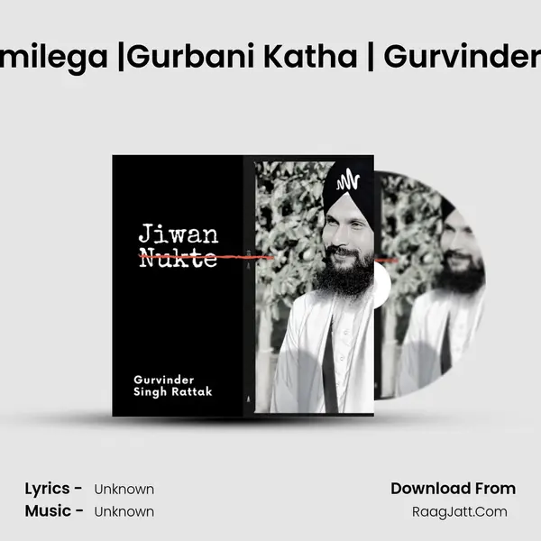Jo mangoge milega |Gurbani Katha | Gurvinder Singh Rattak MP3 Song by  Cover