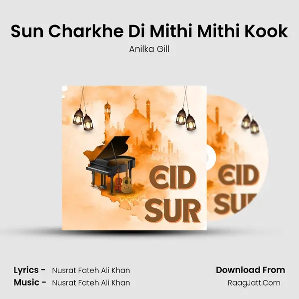 Sun Charkhe Di Mithi Mithi Kook MP3 Song by Anilka Gill Cover