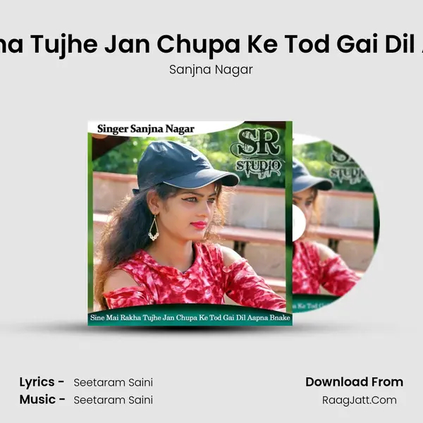 Sine Mai Rakha Tujhe Jan Chupa Ke Tod Gai Dil Aapna Bnake MP3 Song by Sanjna Nagar Cover
