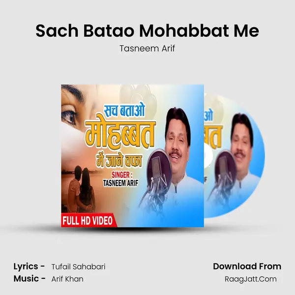 Sach Batao Mohabbat Me - Tasneem Arif
