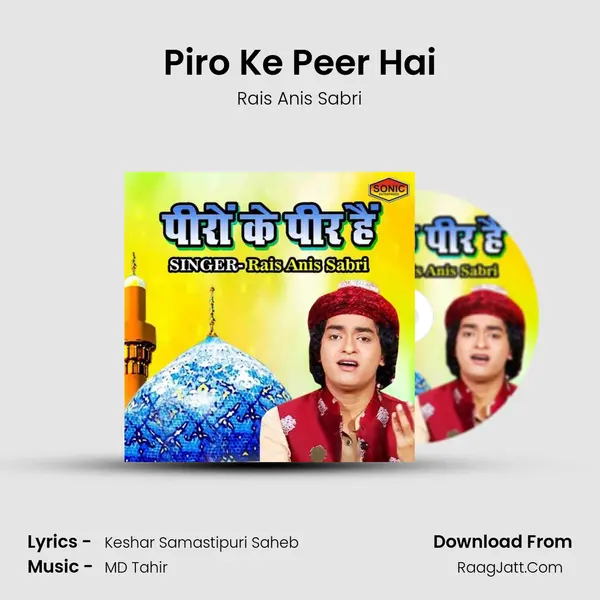 Piro Ke Peer Hai - Rais Anis Sabri