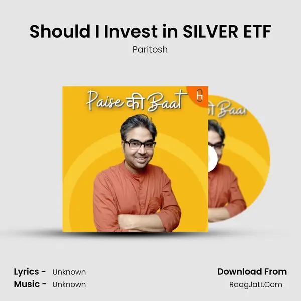 Should I Invest in SILVER ETF MP3 Song by Paritosh Cover