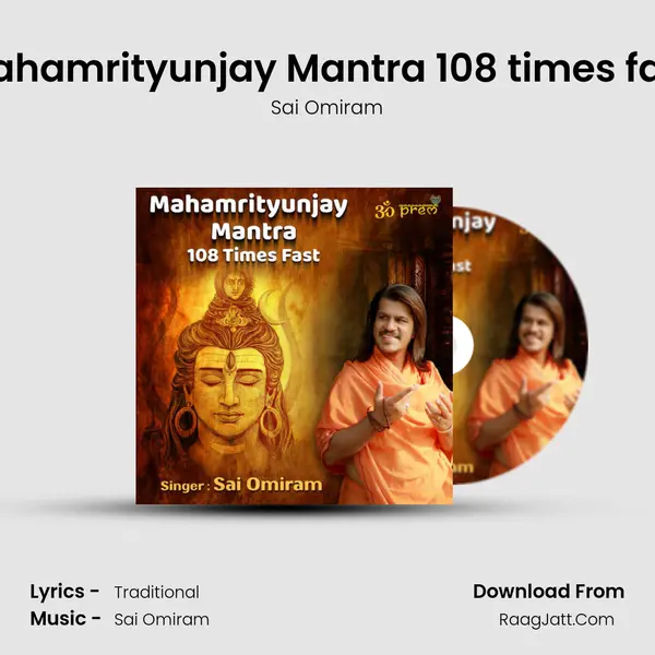 Mahamrityunjay Mantra 108 times fast MP3 Song by Sai Omiram Cover